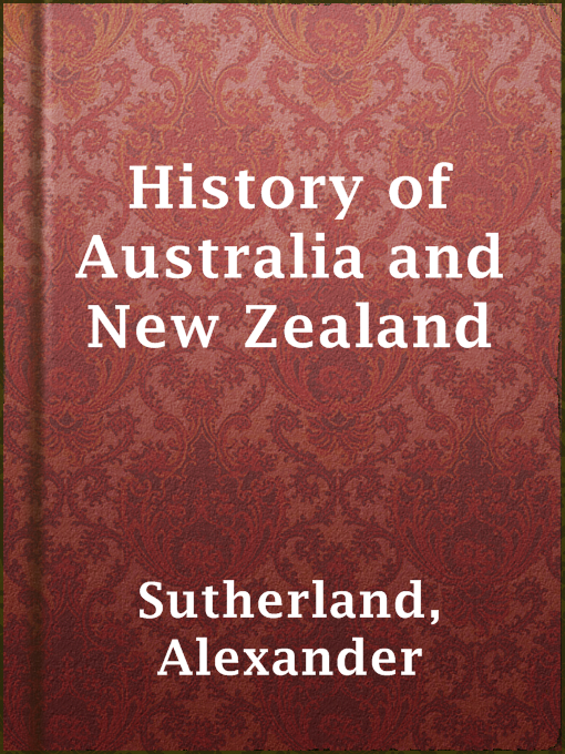 Title details for History of Australia and New Zealand by Alexander Sutherland - Available